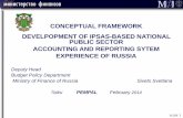 CONCEPTUAL FRAMEWORK DEVELPOPMENT OF IPSAS · PDF fileconceptual framework develpopment of ipsas-based national public sector accounting and reporting sytem experience of russia ...