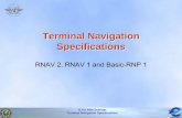 Terminal Navigation Specifications Material/Montreal, Canada 13-15... · Terminal Navigation Specifications 1 Terminal Navigation Specifications RNAV 2, RNAV 1 and Basic-RNP 1. ICAO