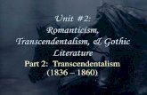 Unit #2: Romanticism, Transcendentalism, & Gothic · PDF fileromanticism) and the American ... Declaration of Intellectual Independence) ... Romanticism, Transcendentalism, & Gothic
