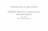 Introduction to genomics CM226: Machine Learning for ...web.cs.ucla.edu/~sriram/courses/cm226.fall-2016/slides/intro.pdf · Introduction to genomics ! CM226: Machine Learning for