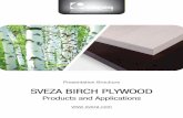 SVEZA BIRCH PLYWOOD -  · PDF fileSVEZA IS THE WORLD LEADER IN BIRCH PLYWOOD PRODUCTION SVEZA group is a Russian company, the world leader in the birch plywood