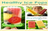 Healthy Ice Pops - The Nourishing Home - living healthier ...thenourishinghome.com/wp-content/.../2013/10/TNH-Healthy-Ice-Pops … · Banana Split Pop ... real kids love real food!