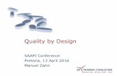 Quality by Design - SAAPIsaapi.org.za/wp-content/uploads/2014/05/Dr-Zahn-Quality-by-Design.… · Quality by Design SAAPI Conference Pretoria, ... Target the product profile; ...