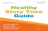 Healthy Story Time Guideweb.wnlsd.ca/student_health/Five Two One Campaign/storyhrguide.pdf · Healthy Story Time Guide Activity sessions ... Introduce and read the first book: Happy