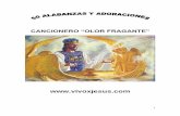 CANCIONERO “OLOR FRAGANTE” - vivoxjesus.comvivoxjesus.com/pdf/4-OLOR-FRAGANTE-2017.pdf · De Gloria en Gloria (Marco Barrientos) 12. 38.De Gloria en Gloria ... 14. Desciende 15.