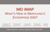 MD iMAP - Maryland's Mapping and GIS Data Portalimap.maryland.gov/.../Presentations/TUgis_2016_MDiMAP_Final.pdf · MD iMAP WHAT ’S NEW IN MARYLAND ... • Supported Extension Under