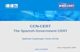 CCN-CERT - TERENA · PDF filecrypto media) to deal with information in a secure way. ... -info@ccn-cert.cni.es-ccn@cni.es-organismo.certificacion@cni.es
