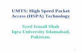 UMTS: High Speed Packet Access (HSPA) Technology  · PDF file1 UMTS: High Speed Packet Access (HSPA) Technology Syed Ismail Shah Iqra University Islamabad, Pakistan
