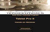 Tablet Pro II - techceuticals.comtechceuticals.com/wp-content/uploads/2016/07/TPII-2018.pdf · Provider of Technical Presentation ... Tablet Pro II is a comprehensive hands-on seminar