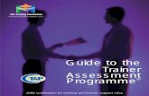 Guide to the Trainer Assessment Programme - cedma …cedma-europe.org/newsletter articles/The Training Foundation/TAP... · Guide to the Trainer Assessment ... some 24% have a certificate