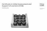 Support of Learners (7318) Certificate in Initial ... · PDF filelearning by delivering training and development in the w orkplace or in training establishments. This certificate consists