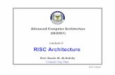 Lecture 2 RISC Architecture - Philadelphia · PDF fileACA- Lecture Advanced Computer Architecture (0630561) Lecture 2 RISC Architecture Prof. Kasim M. Al-Aubidy Computer Eng. Dept