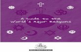 A Guide to the World’s Major Religions - · PDF fileA Guide to the World’s Major Religions ... experience of racism or racial discrimination in the UK. ... Religion in one form