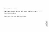 De-Mystifying AutoCAD Plant 3D Isometrics - docs.autodesk.comdocs.autodesk.com/PNID/2014/ENU/De-mystifying... · 4 Overview AutoCAD Isometrics are a powerful tool that can boost your