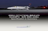 2004 CITATION BRAVO N193PC S/N 550-1081 - Guardian Jet · PDF file2004 CITATION BRAVO N193PC S/N 550-1081 ... (Date / Time): 03/2011 @ 4,061 03/2011 @ 3,890 Next Overhaul: 8,061 7,890