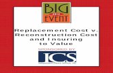 Replacement Cost v. Reconstruction Cost and … 8 Reconstruction Cost also includes site-specific and process-related costs and fees not included in Replacement Cost New valuations,