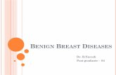 BENIGN REAST ISEASES - SRM · PDF fileINACTIVE Breast ACTIVE Breast. H ORMONAL EFFECTS ... 18 yrs of age ---- Juvenile Fibroadenoma. y. 45 ... Hypertrophy; Nipple inversion. Giant