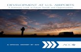 DEVELOPMENT AT U.S. AIRPORTS -   · PDF fileDEVELOPMENT AT U.S. AIRPORTS ... airport development, including funding, types of projects, required ... IATA AvMP, Associate, Aviation