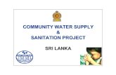 Community Water Supply & Sanitation Project: Sri Lankasiteresources.worldbank.org/EXTWAT/Resources/4602122-1213366294… · COMMUNITY WATER SUPPLY & SANITATION PROJECT SRI LANKA.