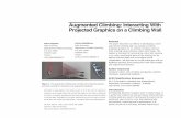 Augmented Climbing: Interacting With Projected …rakajast/Publs/kajastila_paper_chi_wip... · Augmented Climbing: Interacting With Projected Graphics on a Climbing Wall Abstract