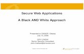 Secure Web Applications A Black AND White Approach · PDF fileWhite Box Testing • Knowledge of the infrastructure to be tested • Prepare for hacker Gray Box ... Backtracking does