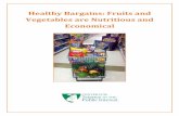 Healthy Bargains: Fruits and Vegetables are Nutritious and ... · PDF filerecommended amounts.9 One barrier is that many believe that healthy food is more ... To explore this topic