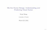 We Are Humor Beings: Understanding and Predicting Visual …fidler/teaching/2015/slides/CSC2523/shuai... · We Are Humor Beings: Understanding and Predicting Visual Humor ... with