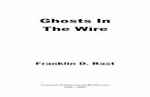 Ghosts In The Wire - UNIVERSAL · PDF filethe ghosts will sound distant and drumming sounds like war chariots battling between heaven and hell. Such thoughts are within keeping with