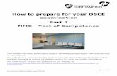 How to prepare for your OSCE examination Part 2 NMC - · PDF fileHow to prepare for your OSCE examination Part 2 NMC - Test of Competence ... familiarise yourself with the template