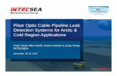 Fiber Optic Cable Pipeline Leak Detection Systems for ... Subsea Leak... · Fiber Optic Cable Pipeline Leak Detection Systems for Arctic & Cold Region Applications Prem Thodi, ...