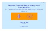 Rev. 8.5.4.4 Quartz Crystal Resonators and Oscillators · PDF fileQuartz Crystal Resonators and Oscillators ... and filling the gaps in the slide ... spent a great deal of time preparing