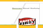 Soccer Goal Safety - CAL · PDF fileSoccer Goal Safety Reminder. ... during high wind conditions, especially with nets affixed to the frame. All goals should be anchored when they