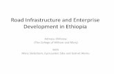 Road Infrastructure and Enterprise Development in · PDF fileRoad Infrastructure and Enterprise Development in Ethiopia ... Saftey Nets Program ... Road Infrastructure and Enterprise