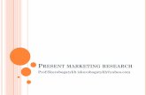 Present marketing research - · PDF fileA marketing research report should reflect on understanding the problem, gained from diligent, ... Present marketing research Author: irina