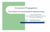 Constraint Propagation: The Heart of Constraint …CS.pdf · Constraint Propagation: The Heart of Constraint Programming ... – specify solutions by posting constraints ... A binary