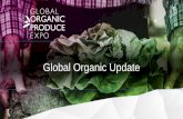 Global Organic Update · PDF fileProtection •Organic HTS codes ... National Retail Report –Specialty Crops ... US-South Korea Organic Equivalency Arrangement