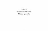 Z222 Mobile Phone User guide - Internet Devices - ZTE … User Guide (English - PDF - … · Z222 Mobile Phone User guide ... without the prior written permission of ZTE Corporation.