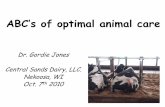ABC’s of optimal animal care - PA Center For Dairy Jones ABC.pdf · ABC’s of optimal animal care Dr. Gordie Jones Central Sands Dairy, LLC. Nekoosa, WI Oct. 7th2010. Remember