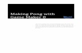 Making Pong with Game Maker 8 - Mashpee High TUTOR… · Making Pong with Game Maker 8 . E-book from YourGameDesign.com Page 2 Introduction Since the dawn of computer games many …