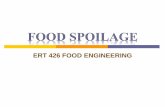 ERT 426 FOOD ENGINEERING - UniMAP Portalportal.unimap.edu.my/portal/page/portal30/Lecturer Notes... · What is Food Spoilage ... 2 Freedom from Contamination ... Cereals Vegetables