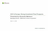 GCC & Europe: Strong Investment Flow Prospects · PDF file14.03.2008 · GCC & Europe: Strong Investment Flow Prospects Managing Director - Millennium Finance Corporation March 14,