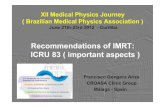 Recommendations of IMRT: ICRU 83 ( important aspects )sbradioterapia.com.br/pdfs/aulas/arqaulaevento451.pdf · Recommendations of IMRT: ICRU 83 ... Tissues not included in the CTV