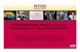 RTOG Sarcoma Working Group Consensus on The GTV. · PDF file1 RTOG Sarcoma Working Group Consensus on The GTV and CTV Dian Wang, Walter Bosch, David Roberge, Steven E. Finkelstein,