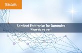 Sentient Enterprise for Dummies - Home - GovLoop  · PDF file• Sentient Enterprise for Dummies ... •Panorama Necto, Yellowfin, Cognos ... mashup builders Foster and collect