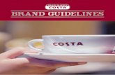 BRAND GUIDELINES - Vended Solutions Drinks Types of Coffee... · BRAND GUIDELINES. Costa proud to serve ... To advertise Costa coffee externally, ... which follows the Costa coffee