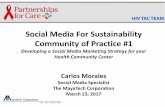 Social Media For Sustainability Community of Practice #1 · PDF fileIt’s a strategic plan for an organization or program ... • Conduct a social media audit ... will create a Facebook
