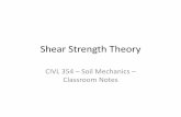 Shear Strength Theory - Civil Engineeringcivil.emu.edu.tr/courses/civl354/lecture_notes/CIVL354-notes-7... · Shear Strength Theory CIVL 354 – Soil Mechanics – Classroom Notes