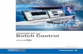 Batch Control - · PDF fileVP Batch offers flexible and scalable batch management software for centralized recipe and ... Use common batch control sequences among many similar reactors