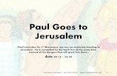 Paul Goes to Jerusalem - Mission Bible Class · PDF filePaul Goes to Jerusalem Acts 20:12-22:29   1 (Paul concludes his 3 rd Missionary Journey by resolutely heading to