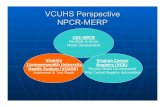 VCUHS Perspective NPCR-MERP · PDF fileVCUHS Perspective NPCR-MERP CDC-NPCR Facilitate & Guide Model Development Virginia Commonwealth University Health System (VCUHS) Implement &